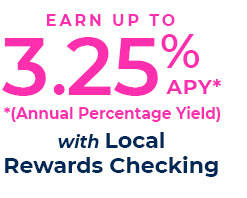 Earn Up To 3.25% APY (Annual Percentage Yield) with Local Rewards Checking graphic